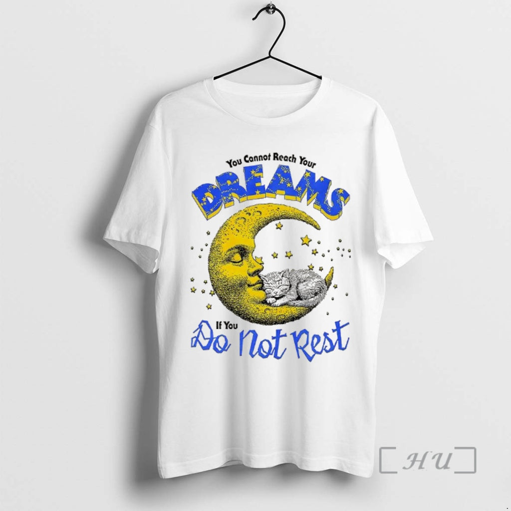 Officials Cat And Crescent Moonyou Cannot Reach Your Dreams If You Dont Rest Premium T-Shirts, Hoodie, Sweatshirt