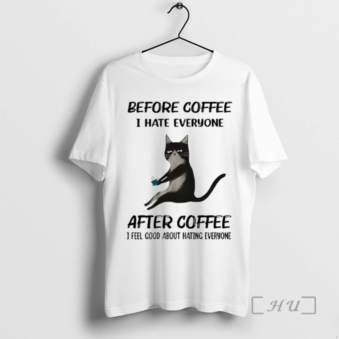 Officials Cat Before Coffee I Hate Everyone After Coffee I Feel Good About Hating Everyone T-Shirts, Hoodie, Sweatshirt