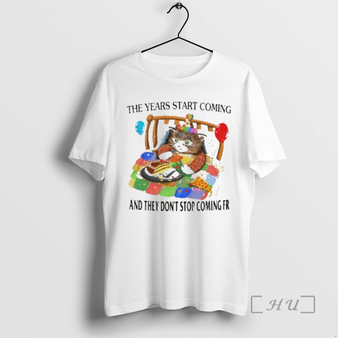Officials Cat The Years Start Coming And They Dont Stop Coming Fr Premium T Shirts Hoodie, Sweatshirt | PopFlextees.com