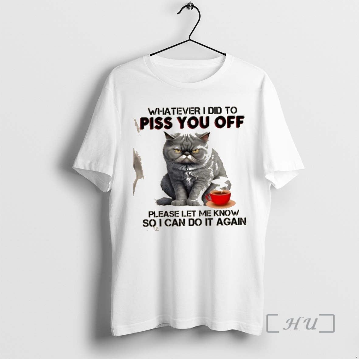 Officials Cat Whatever I Did To Piss You Off Please Let Me Know So T-Shirts, Hoodie, Sweatshirt | PopFlextees.com
