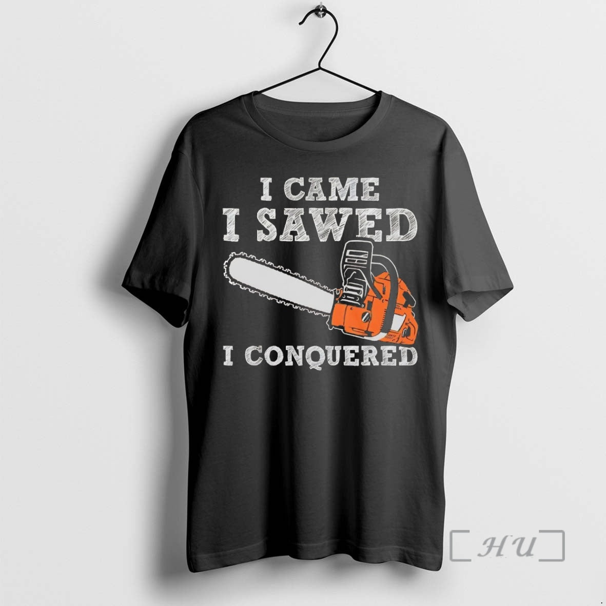 Officials Chainsaw I Came I Sawed I Conquered T-Shirts, Hoodie, Sweatshirt