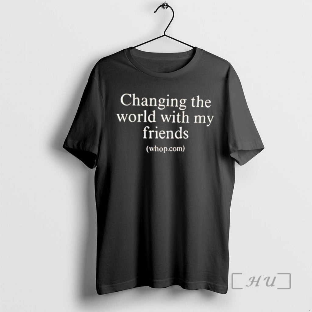 Officials Changing The World With My Friends T-Shirts, Hoodie, Sweatshirt | PopFlextees.com