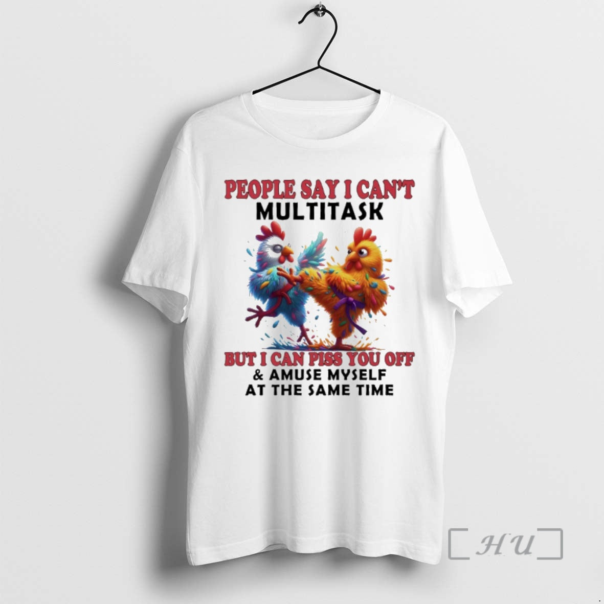 Officials Chicken People Say I Cant Multitask But I Can Piss You Off And Amuse T-Shirts, Hoodie, Sweatshirt | PopFlextees.com
