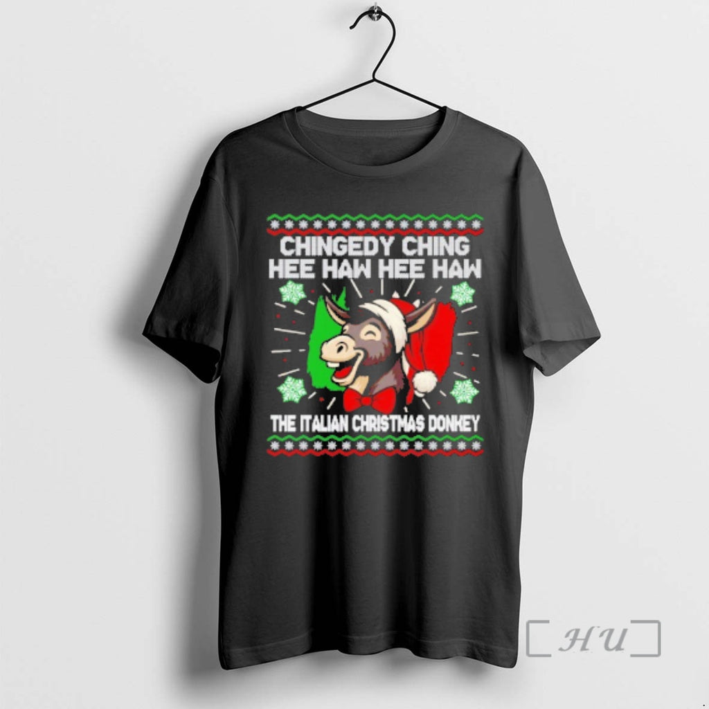 Officials Chingedy Ching Hee Haw Hee Haw The Italian Christmas Donkey Ugly Christmas Sweat Premium T-Shirts, Hoodie,...