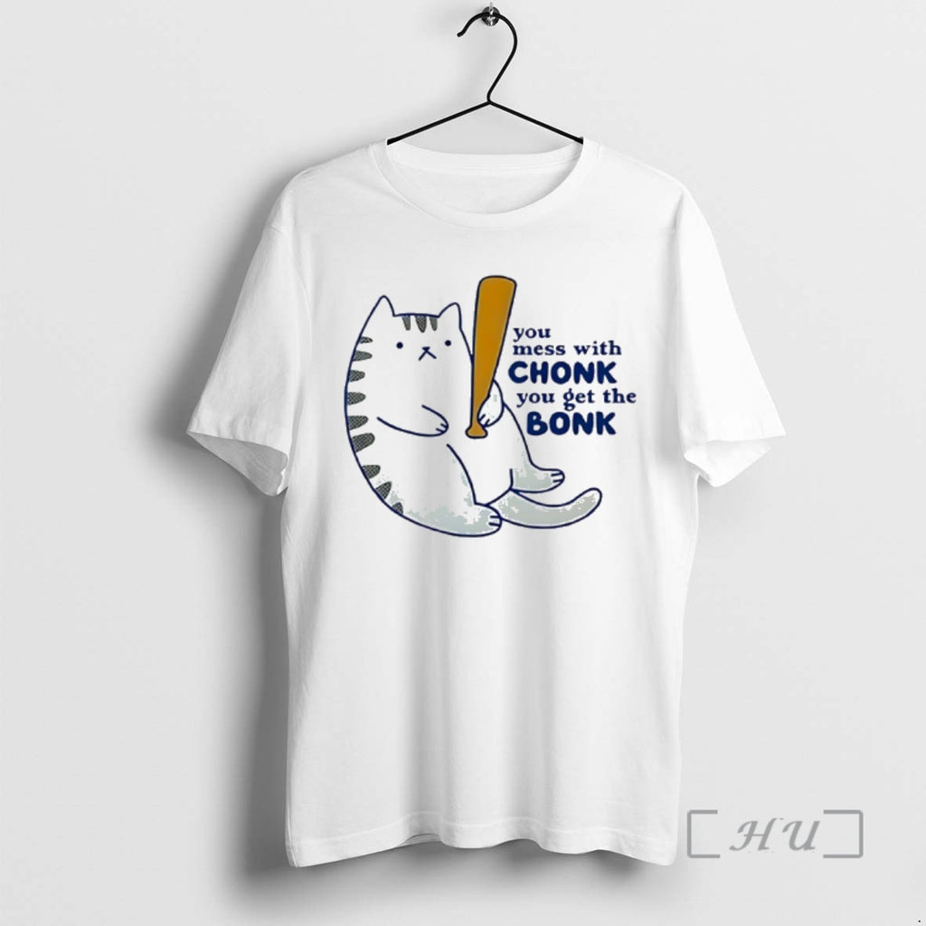 Officials Chonky Cat You Mess With Chonk You Get The Bonk Premium T Shirts Sweater Hoodie, Sweatshirt | PopFlextees.com