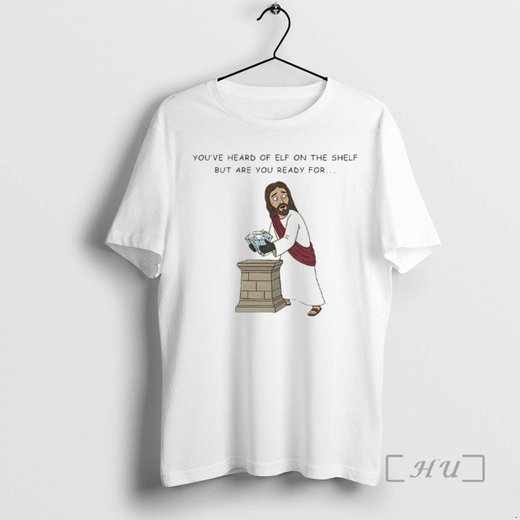 Officials Christ On A Heist Youve Heard Of Elf On The Shelf But Are You T-Shirts, Hoodie, Sweatshirt | PopFlextees.com
