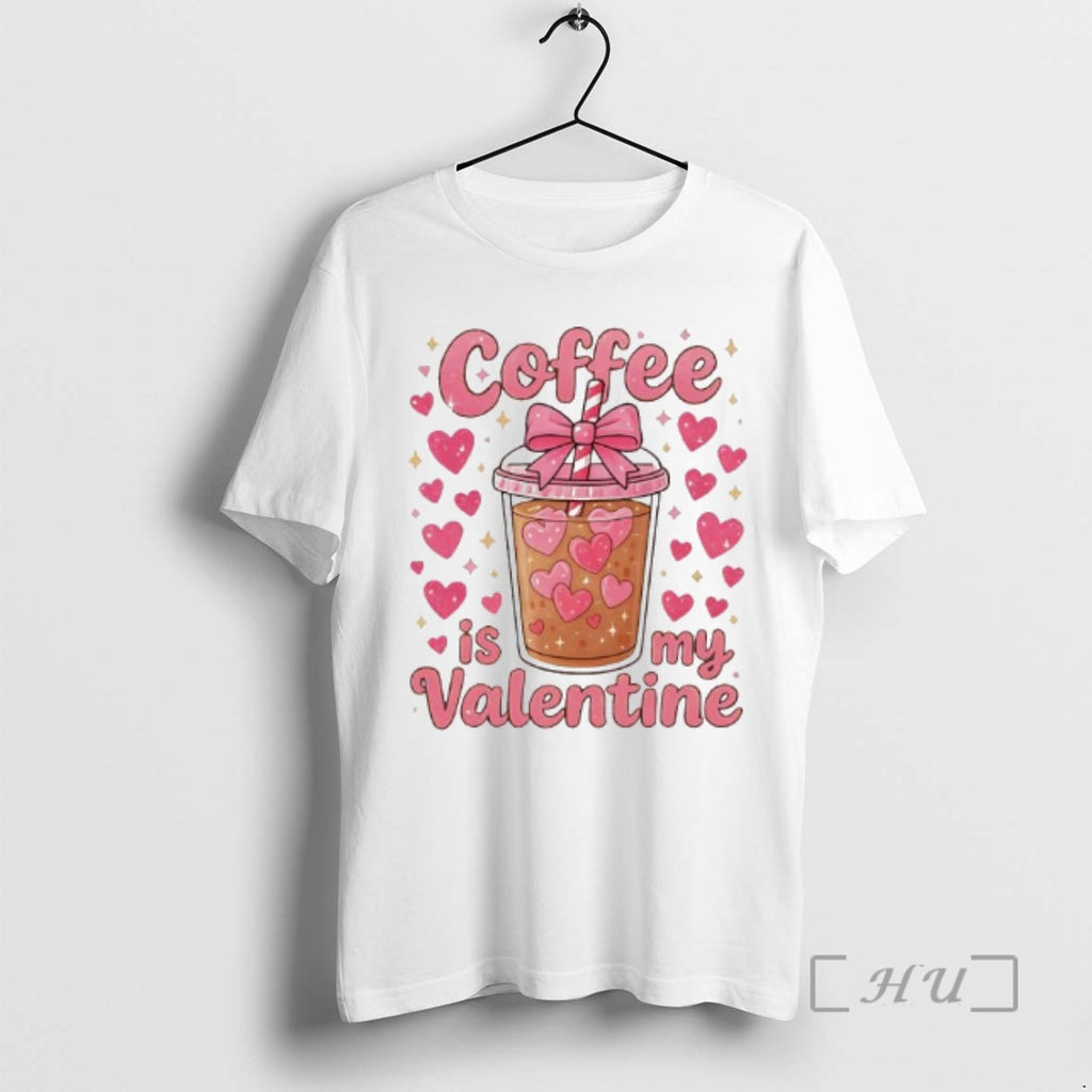 Officials Coffee Is My Valentine T-Shirts, Hoodie, Sweatshirt | PopFlextees.com