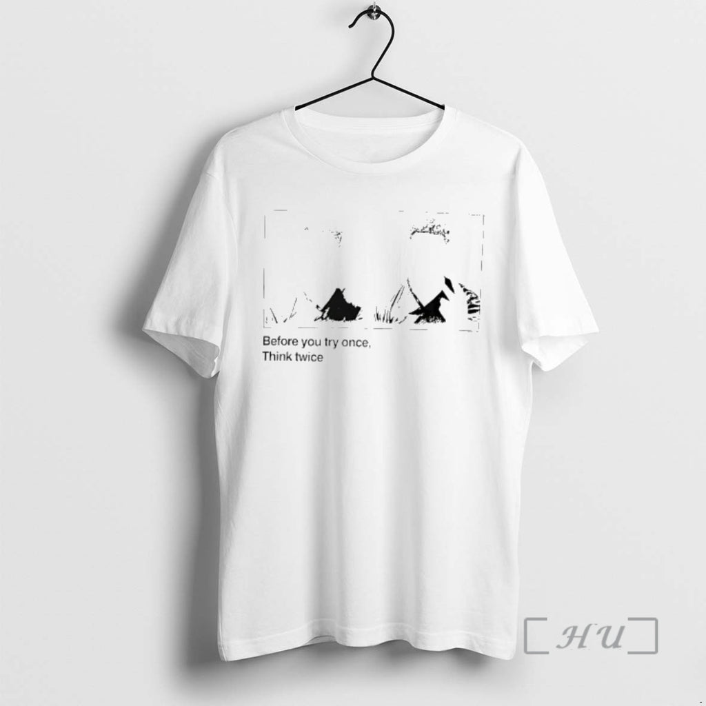 Officials Coleroach Before You Try Once Think Twice Silhouette T-Shirts, Hoodie, Sweatshirt | PopFlextees.com