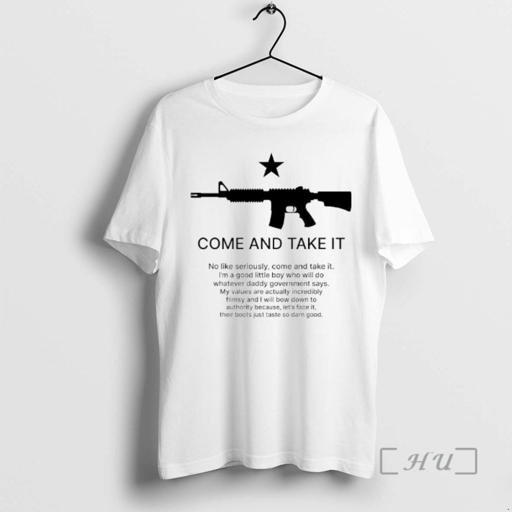 Officials Come And Take It M16 No Like Seriously Come And Take It Premium T-Shirts, Hoodie, Sweatshirt | PopFlextees.com