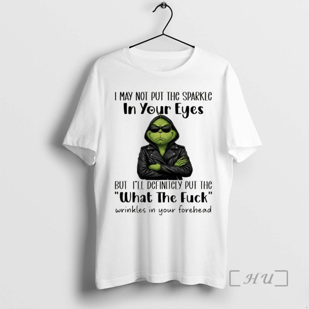Officials Cool Grinch I May Not Put The Sparkle In Your Eyes Christmas Premium T-Shirts, Hoodie, Sweatshirt | PopFlextees.com