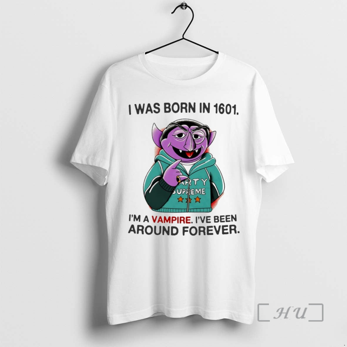 Officials Count Von Count I Was Born In 1601 Im A Vampire Ive Been Around T-Shirts, Hoodie, Sweatshirt | PopFlextees.com