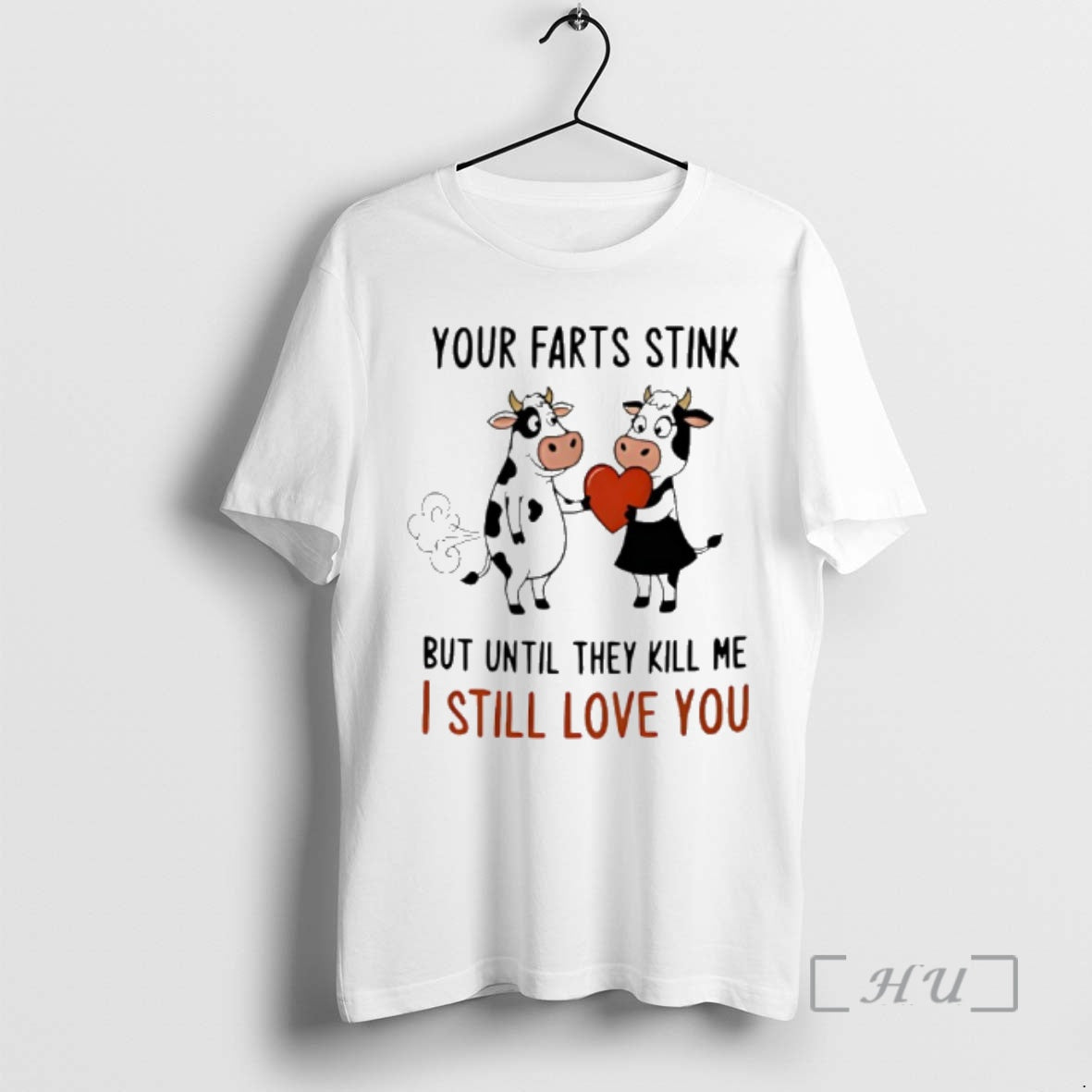 Officials Cow Your Farts Stink But Until They Kill Me I Still Love You Premium T-Shirts, Hoodie, Sweatshirt | PopFlextees.com