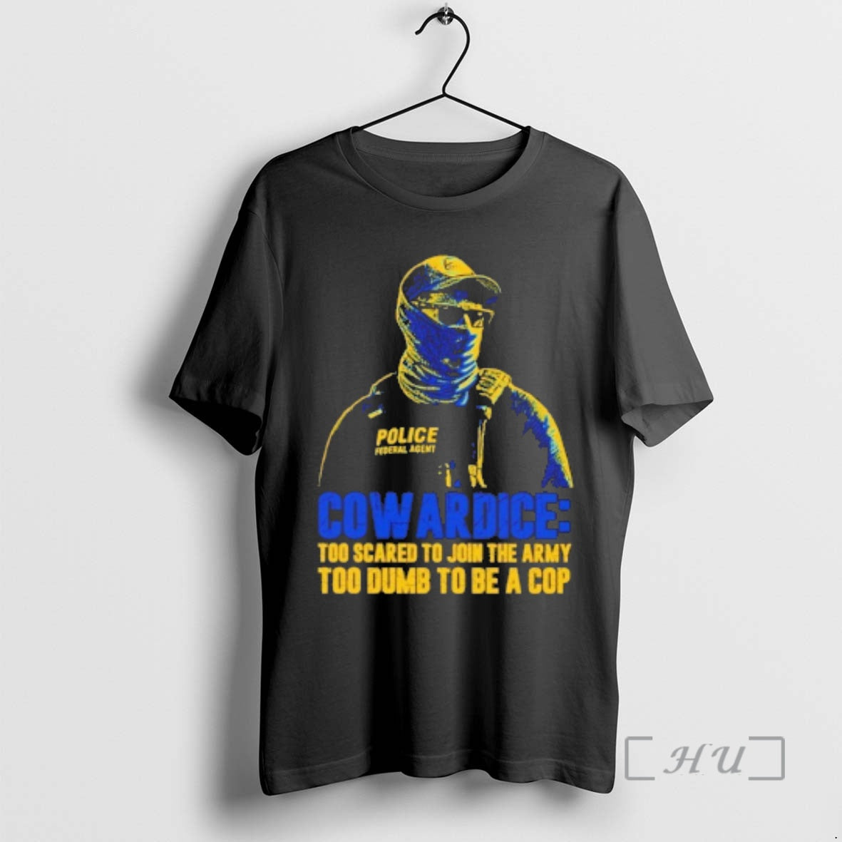 Officials Cowardice Too Scared To Join The Army Too Dumb To Be A Cop Premium T-Shirts, Hoodie, Sweatshirt | PopFlextees.com