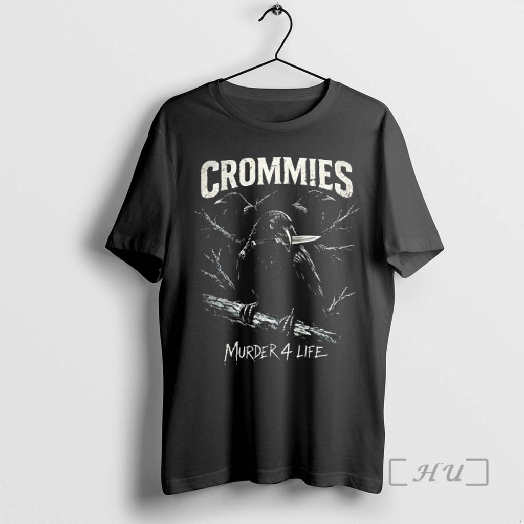Officials Crommies Murder 4 Life T-Shirts, Hoodie, Sweatshirt | PopFlextees.com