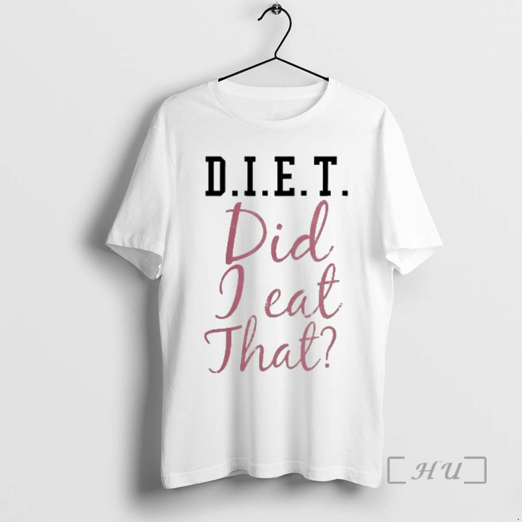 Officials Diet Did I Eat That T-Shirts, Hoodie, Sweatshirt | PopFlextees.com