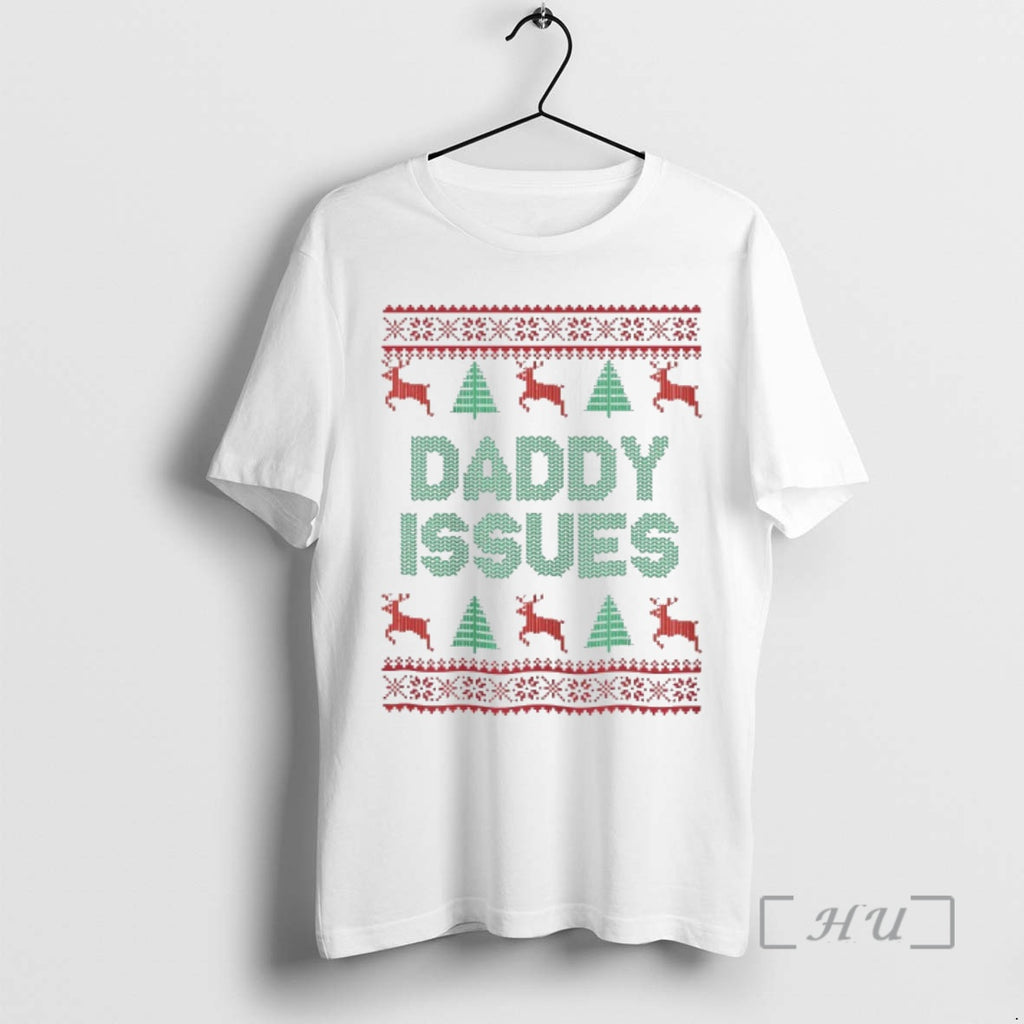 Officials Daddy Issues 2025 Ugly Christmas T-Shirts, Hoodie, Sweatshirt | PopFlextees.com