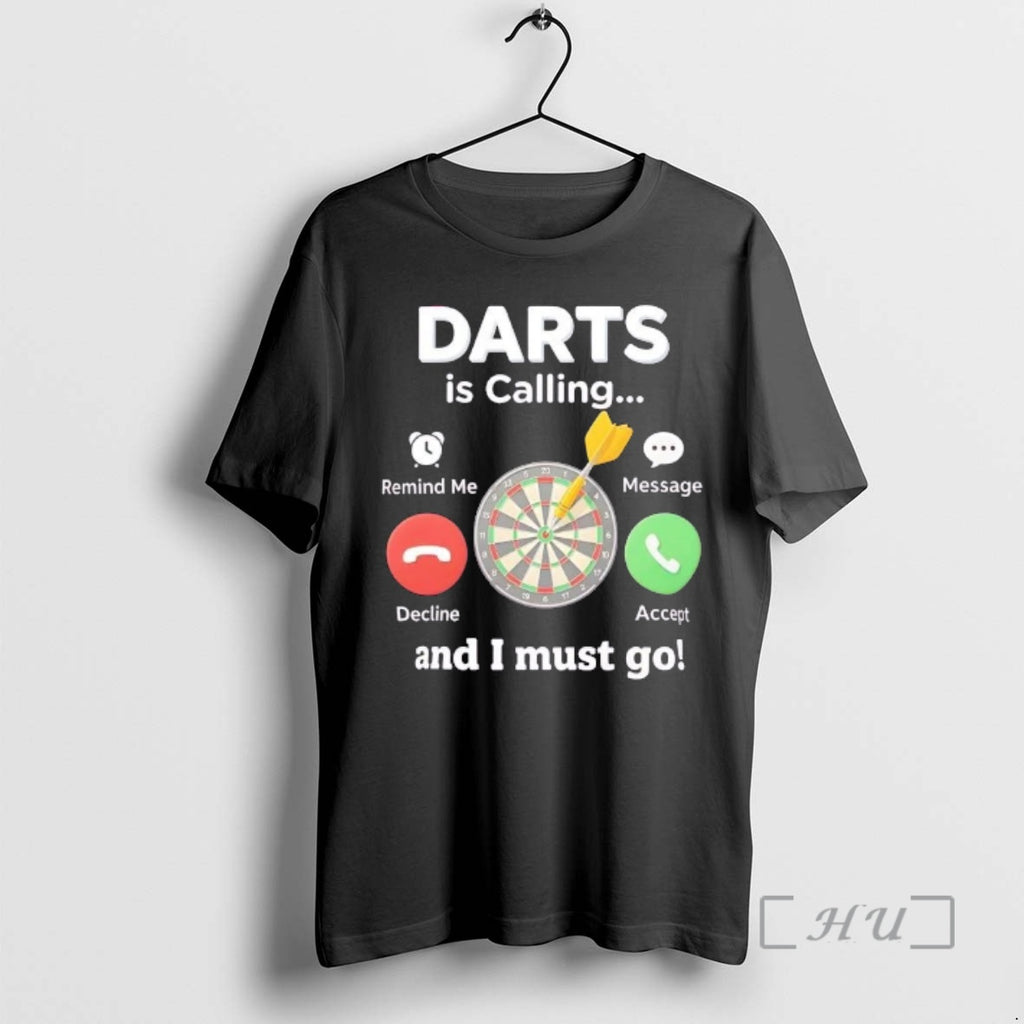 Officials Darts Is Calling And I Must Go T-Shirts, Hoodie, Sweatshirt | PopFlextees.com