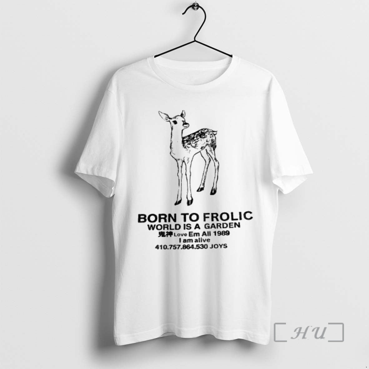 Officials Deer Born To Frolic World Is A Garden Em All 1989 I Am Alive T-Shirts, Hoodie, Sweatshirt | PopFlextees.com