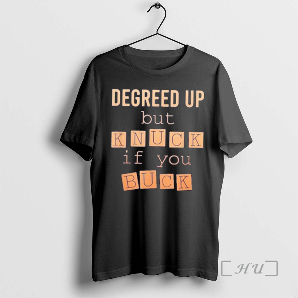 Officials Degreed Up But Knuck If You Buck T-Shirts, Hoodie, Sweatshirt | PopFlextees.com