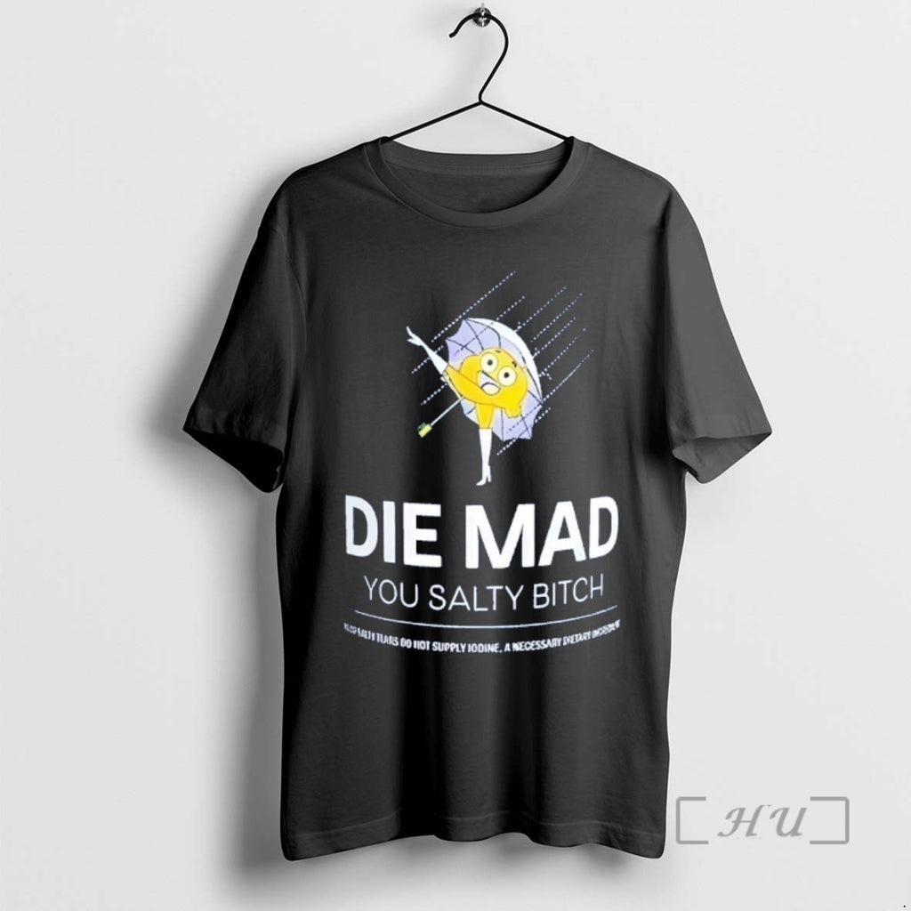 Officials Die Mad You Salty Bitch Stay Salty Melt Ice Parody Premium T Shirts Sweater Hoodie, Sweatshirt | PopFlextees.com