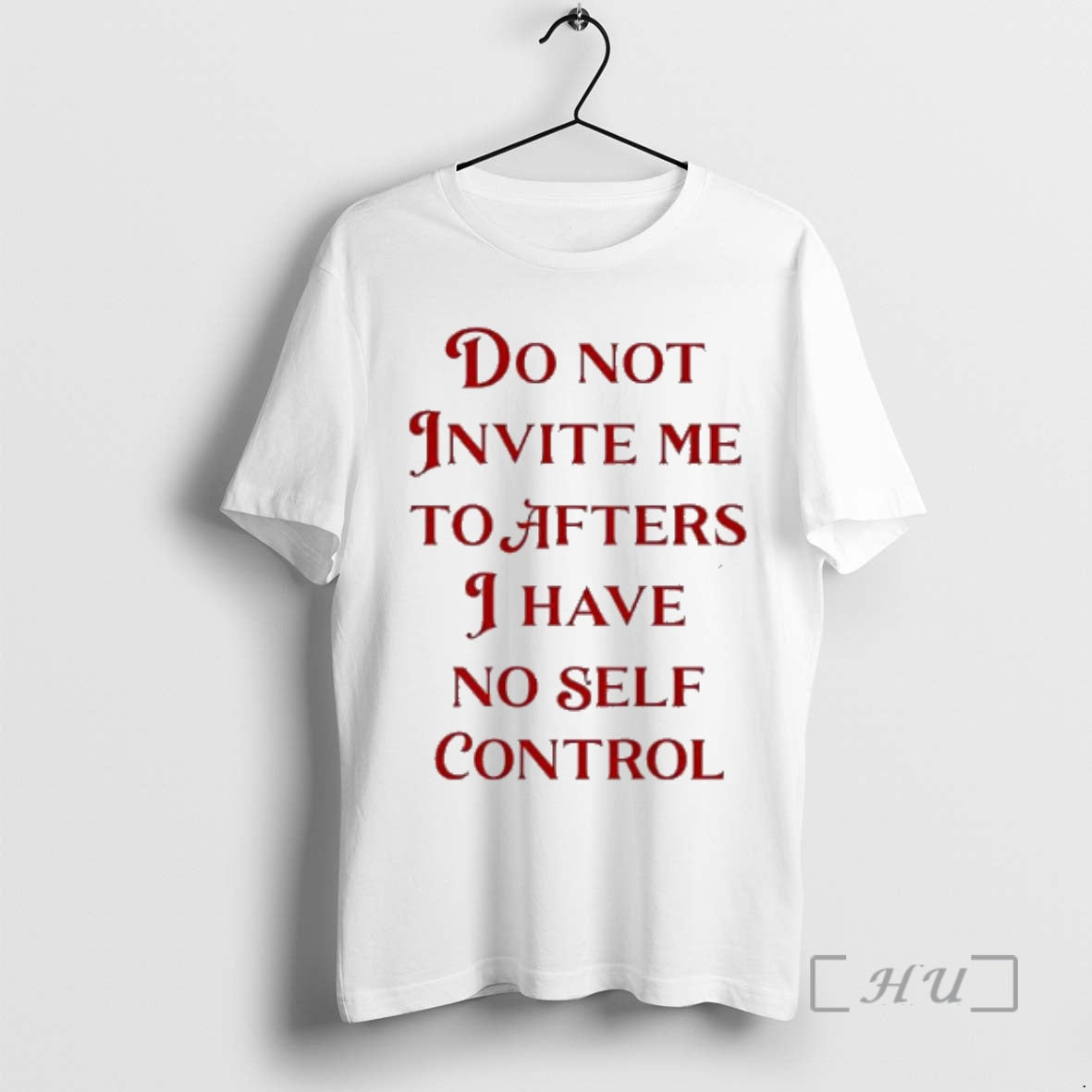 Officials Do Not Invite Me To Afters I Have No Self Control Premium T Shirts Hoodie, Sweatshirt | PopFlextees.com