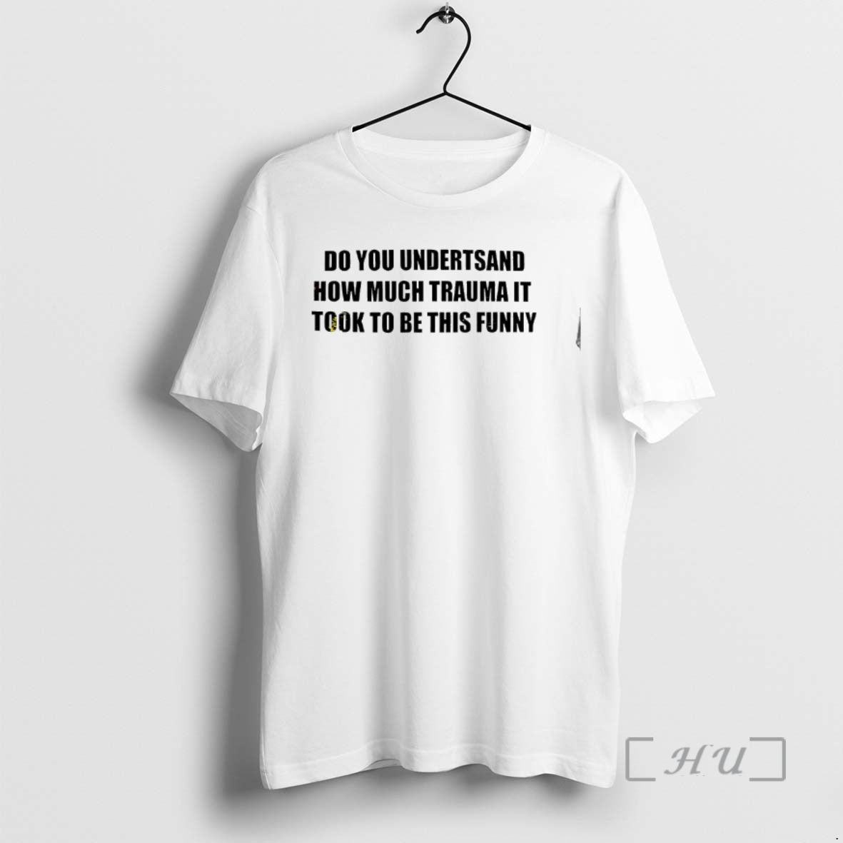 Officials Do You Undertsand How Much Trauma It Took To Be This Funny Text Premium T-Shirts, Hoodie, Sweatshirt