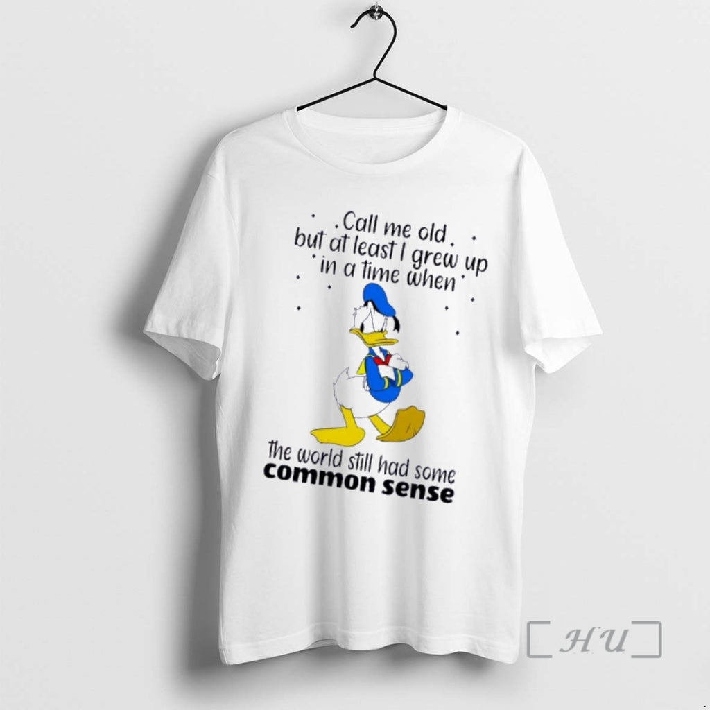 Officials Donald Duck Call Me Old But At Least I Grew Up In A Time T-Shirts, Hoodie, Sweatshirt | PopFlextees.com