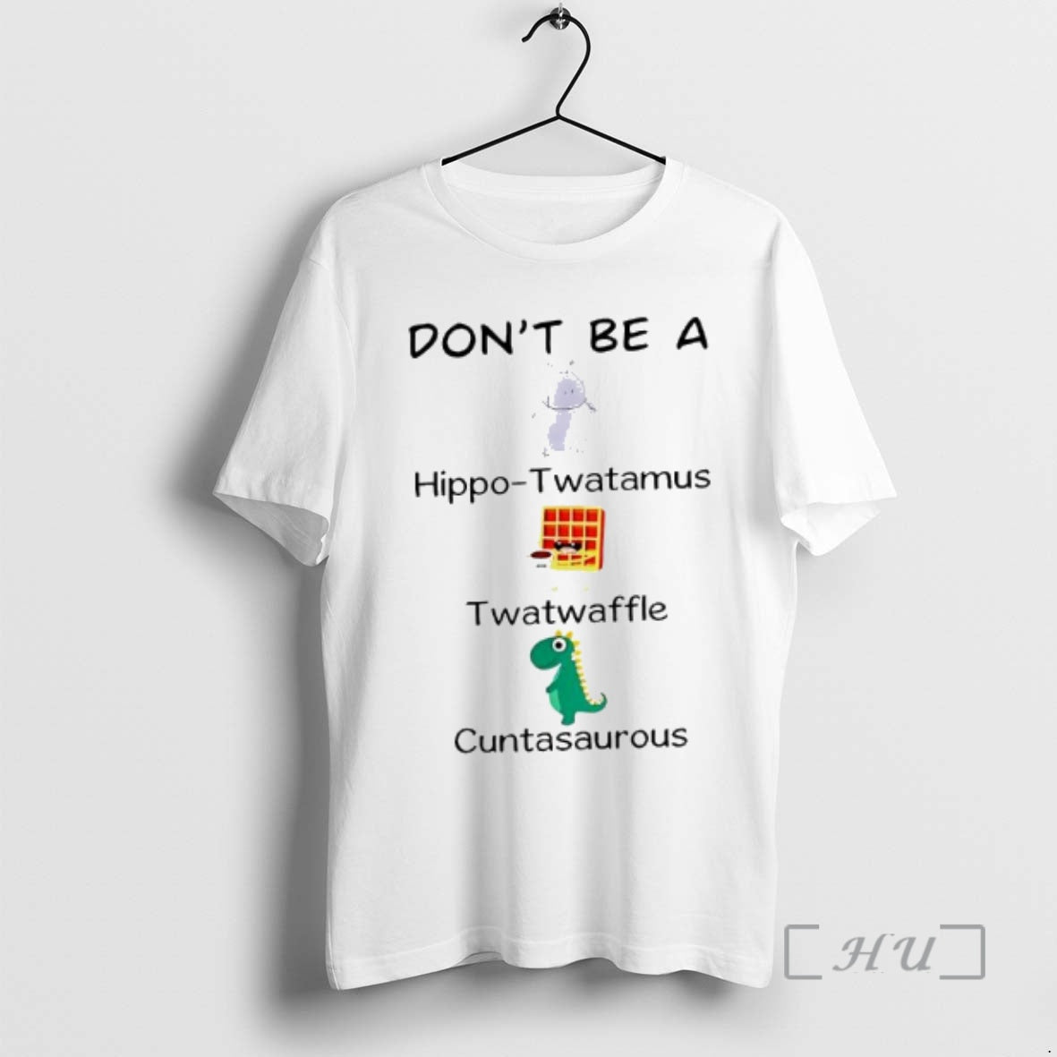Officials Dont Be A Hippo Twatamus Twatwaffle And Cuntasaurous T-Shirts, Hoodie, Sweatshirt | PopFlextees.com