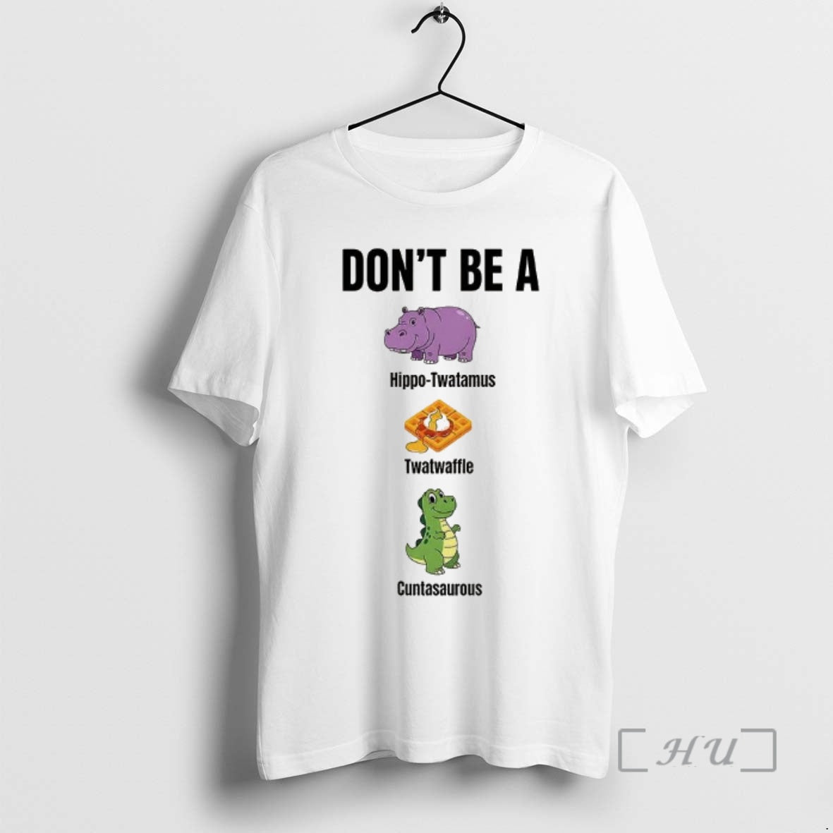 Officials Dont Be A Hippo Twatamus Twatwaffle Cuntasaurous T-Shirts, Hoodie, Sweatshirt | PopFlextees.com