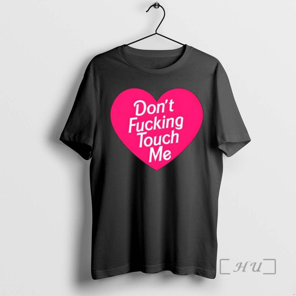 Officials Dont Fucking Touch Me Heart T-Shirts, Hoodie, Sweatshirt | PopFlextees.com