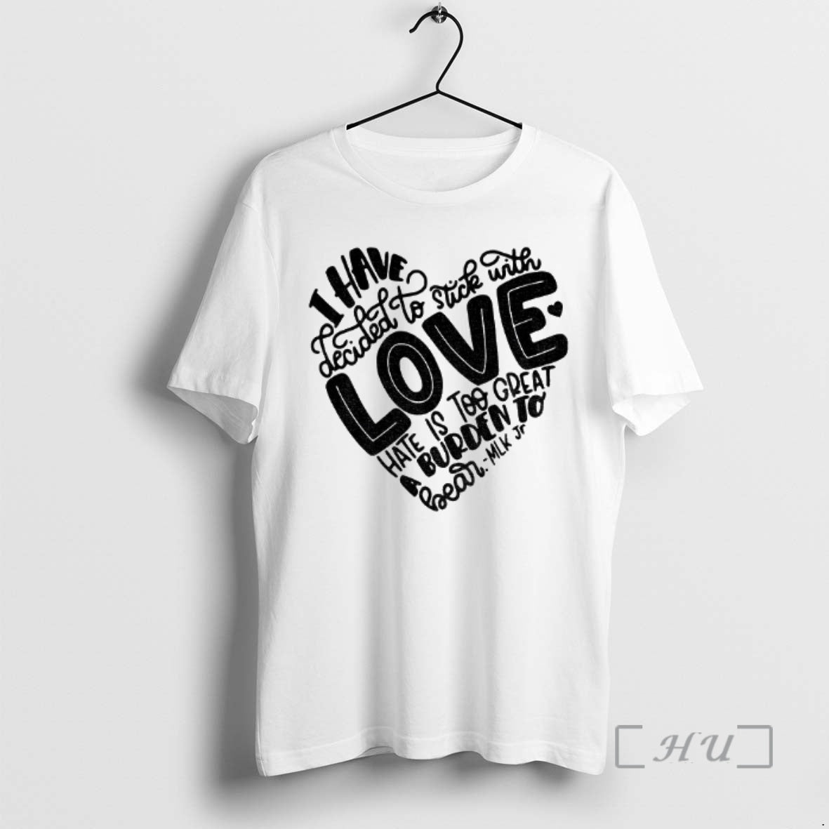 Officials Dr Martin Luther King Jr I Have Decide To Stick With Love Premium T-Shirts, Hoodie, Sweatshirt | PopFlextees.com
