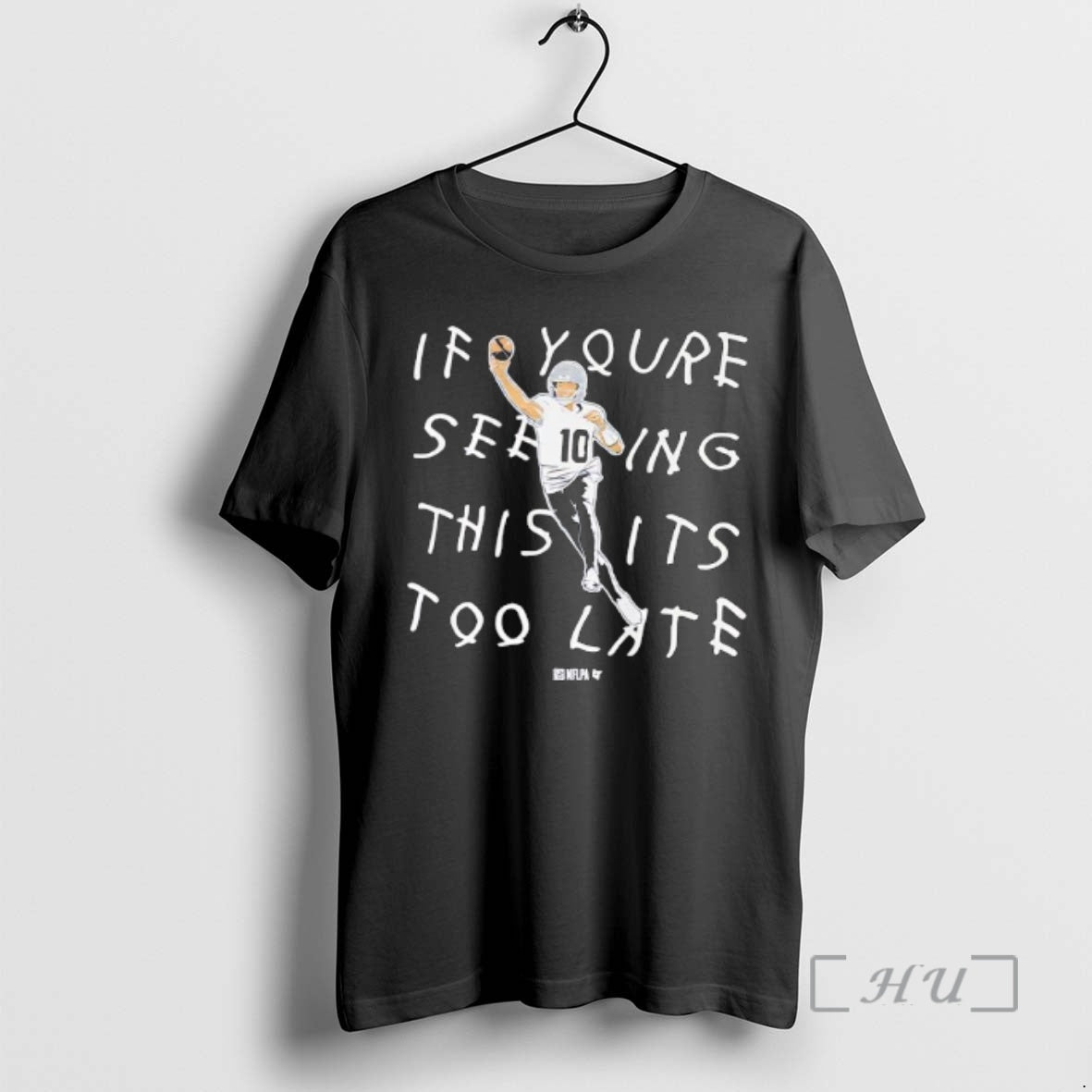 Officials Drake Maye If Youre Seeing This Its Too Late Graphic Premium T Shirts Sweater Hoodie, Sweatshirt | PopFlextees.com