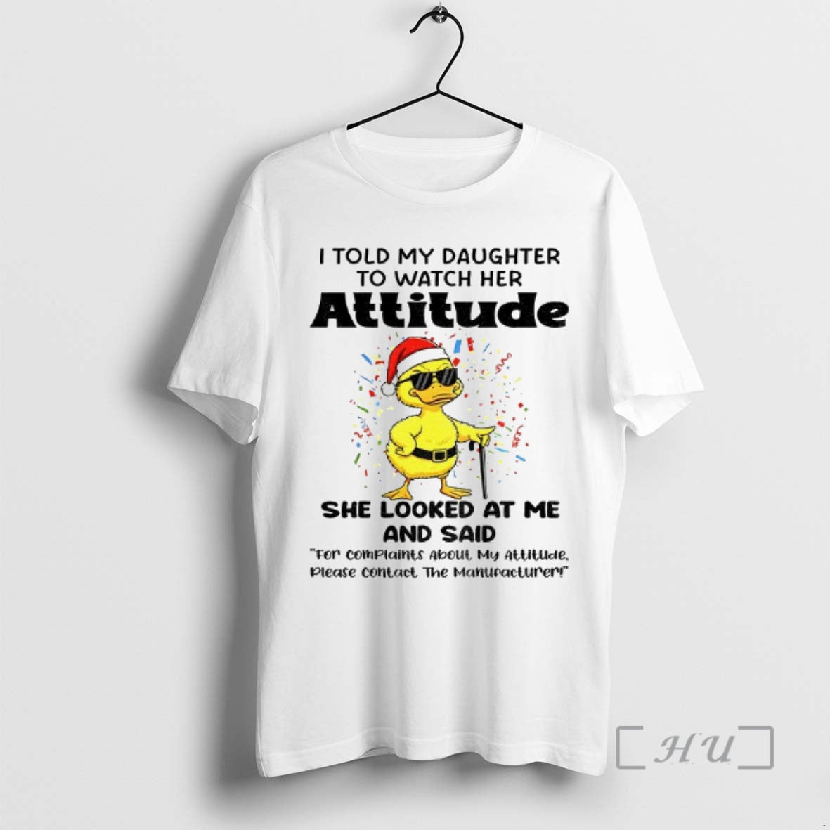 Officials Duck Santa Hat I Told My Daughter To Watch Her Attitude She Looked At T-Shirts, Hoodie, Sweatshirt