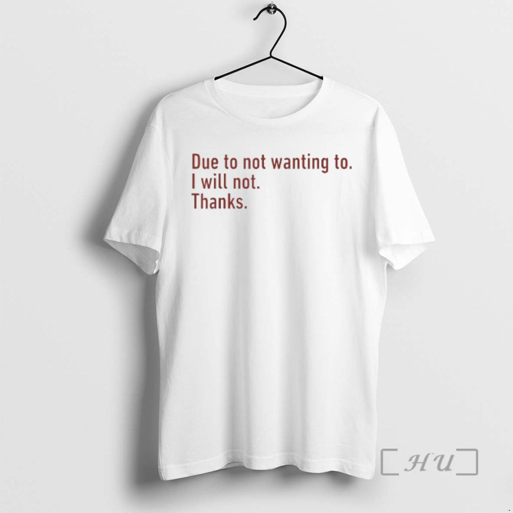 Officials Due To Not Wanting To I Will Not Thanks Funny Humor Quote Premium T-Shirts, Hoodie, Sweatshirt | PopFlextees.com