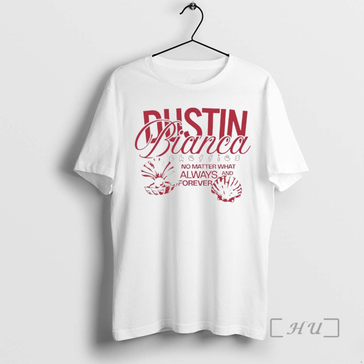 Officials Dustin Bianca No Matter What Always And Forever T-Shirts, Hoodie, Sweatshirt | PopFlextees.com