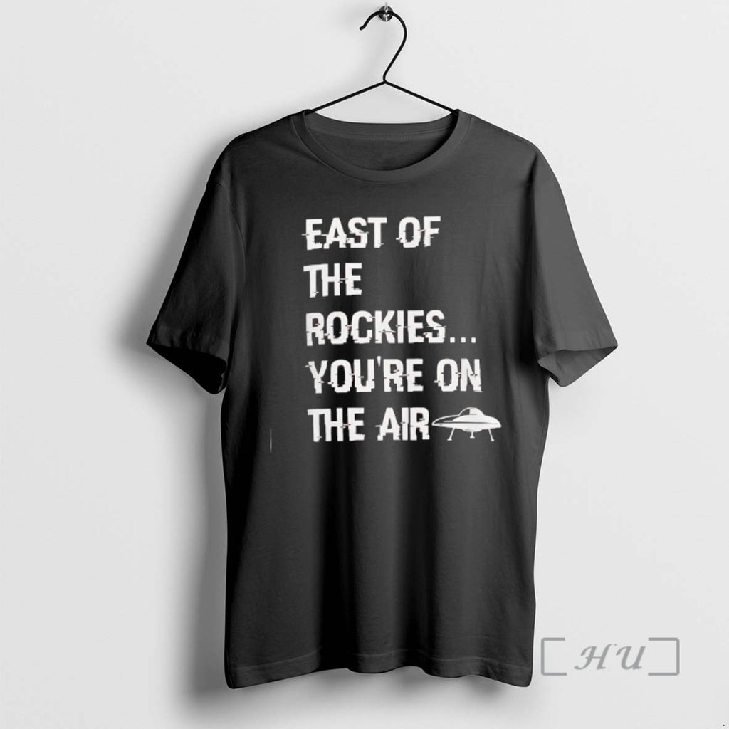 Officials East Of The Rockies Youre On The Air T-Shirts, Hoodie, Sweatshirt | PopFlextees.com