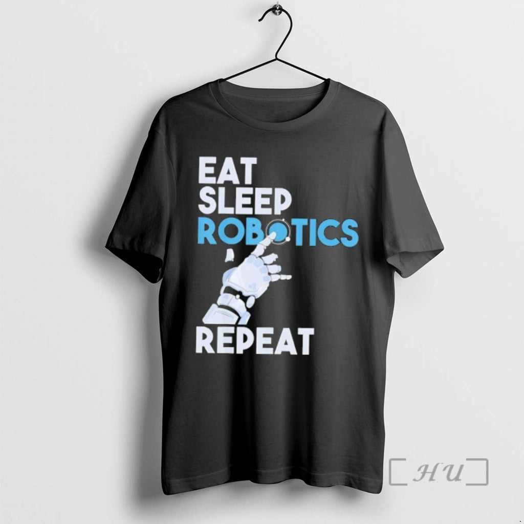Officials Eat Sleep Robotics A Repeat T-Shirts, Hoodie, Sweatshirt | PopFlextees.com