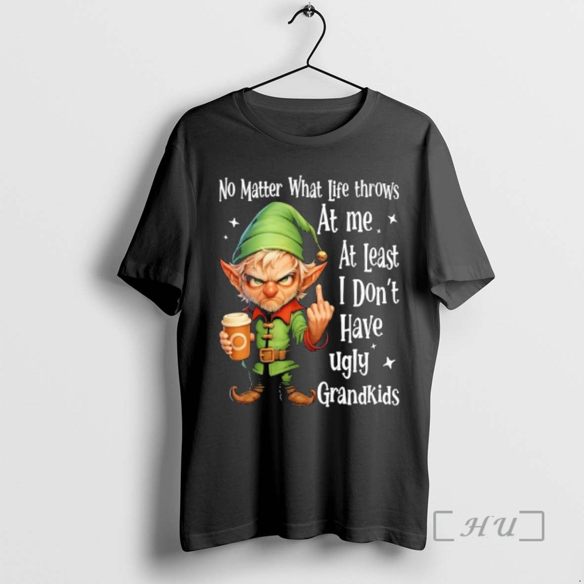 Officials Elf No Matter What Life Throws At Me At Least I Dont Have Ugly T-Shirts, Hoodie, Sweatshirt | PopFlextees.com