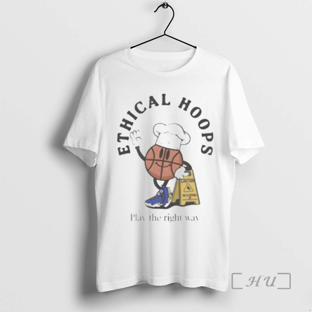 Officials Ethical Hoops Play The Right Way T-Shirts, Hoodie, Sweatshirt | PopFlextees.com