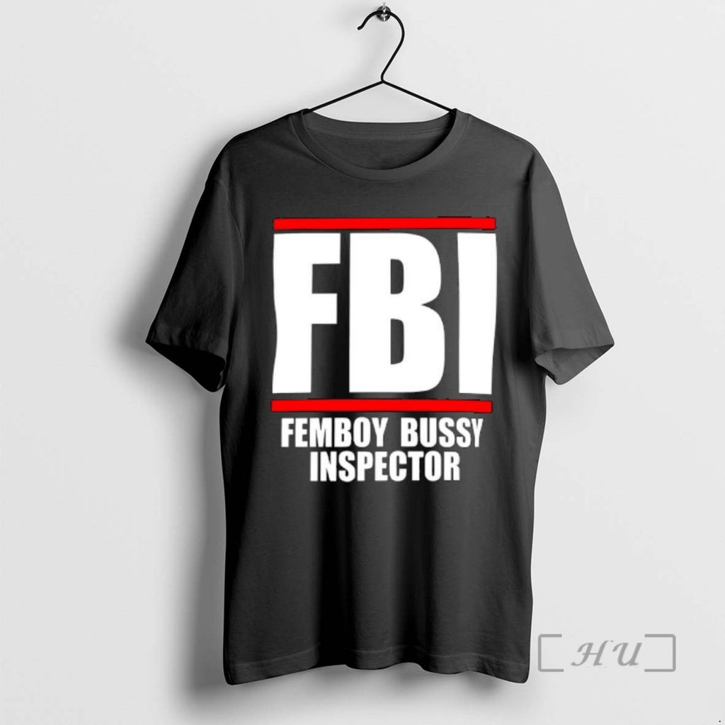 Officials Fbi Femboy Bussy Inspector Graphic T-Shirts, Hoodie, Sweatshirt | PopFlextees.com