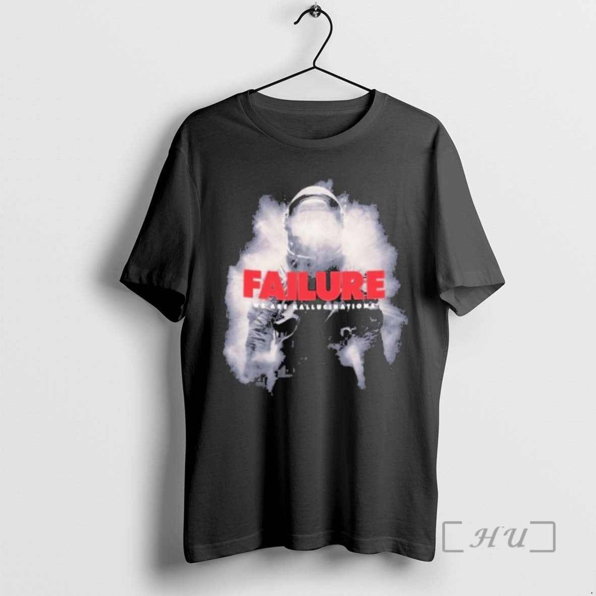 Officials Failure We Are Hallucinations Astronaut T-Shirts, Hoodie, Sweatshirt