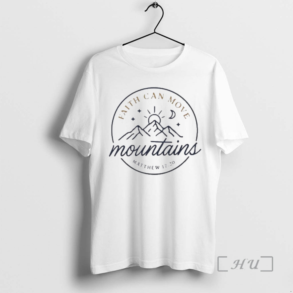 Officials Faith Can Move Mountains T-Shirts, Hoodie, Sweatshirt | PopFlextees.com