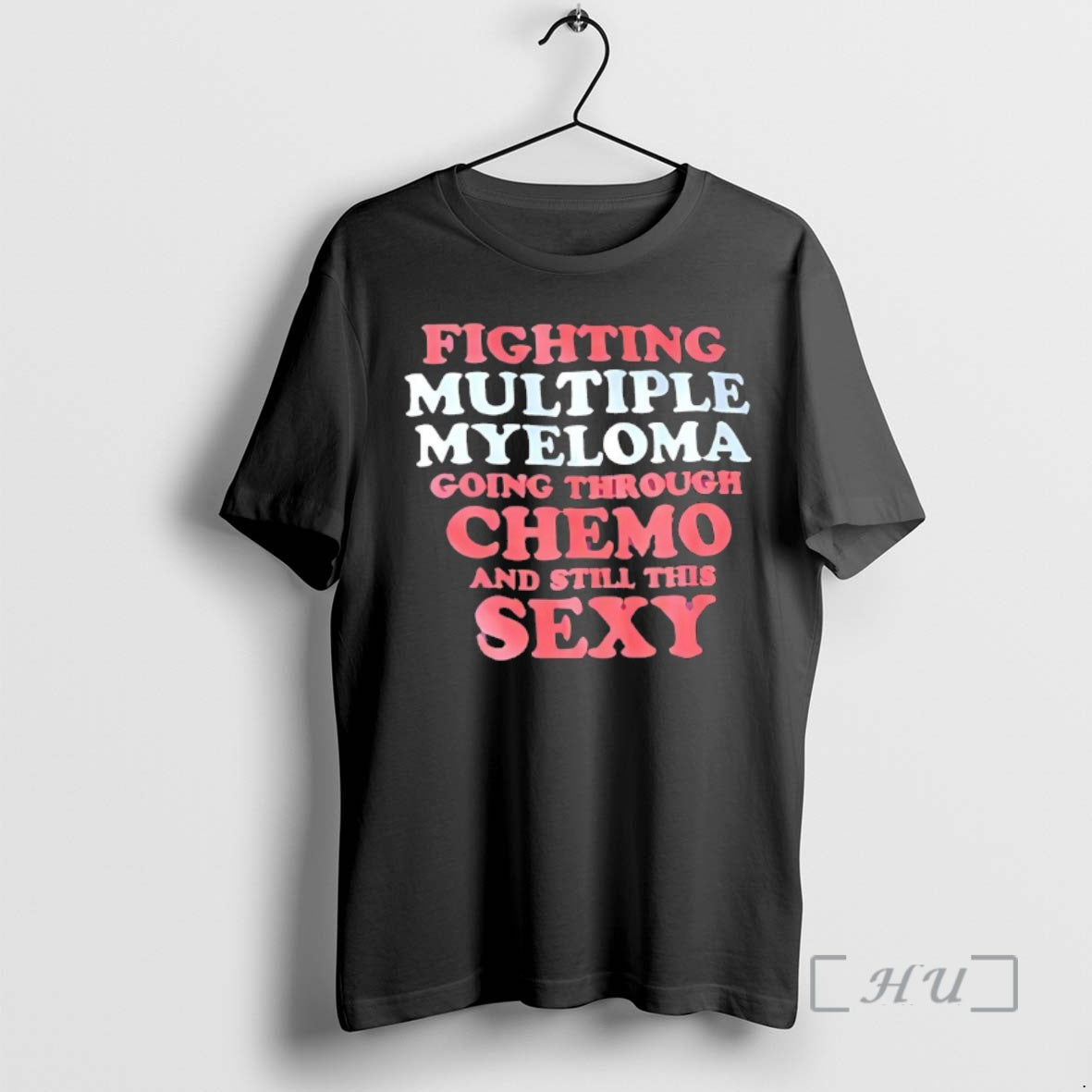 Officials Fighting Multiple Myeloma Going Through Chemo And Still This Sexy Premium T Shirts Sweater Hoodie, Sweatshirt