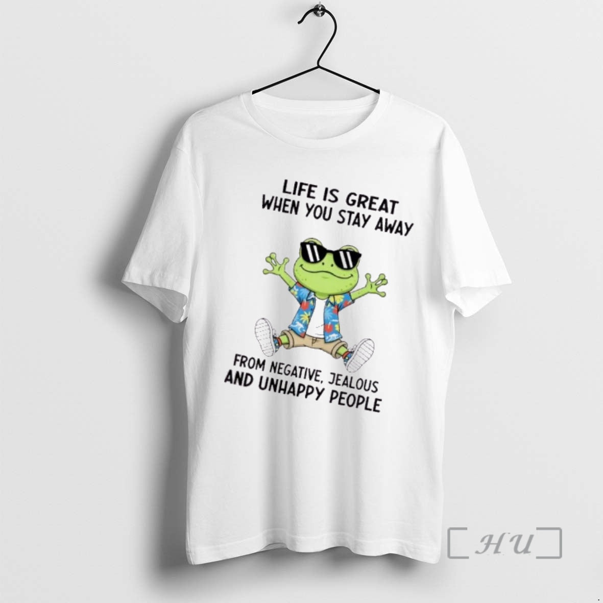 Officials Frog Life Is Great When You Stay Away From Negative Jealous And Unhappy People T-Shirts, Hoodie, Sweatshirt