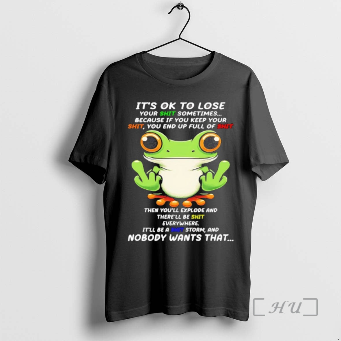 Officials Frog Middle Finger Its Ok To Lose Your Shit Sometimes Because If You Keep T-Shirts, Hoodie, Sweatshirt