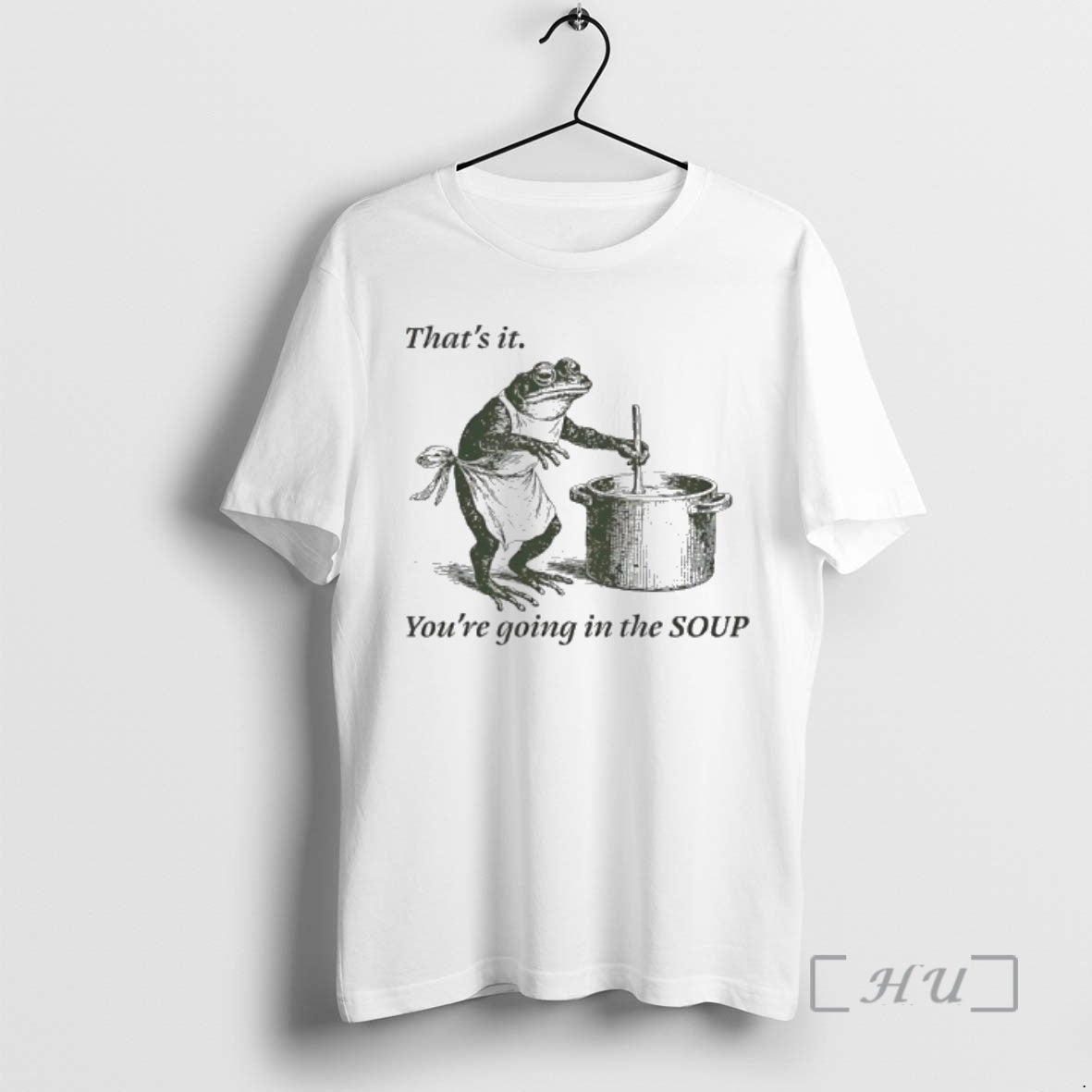 Officials Frog Thats It Youre Going In The Soup Meme T-Shirts, Hoodie, Sweatshirt | PopFlextees.com