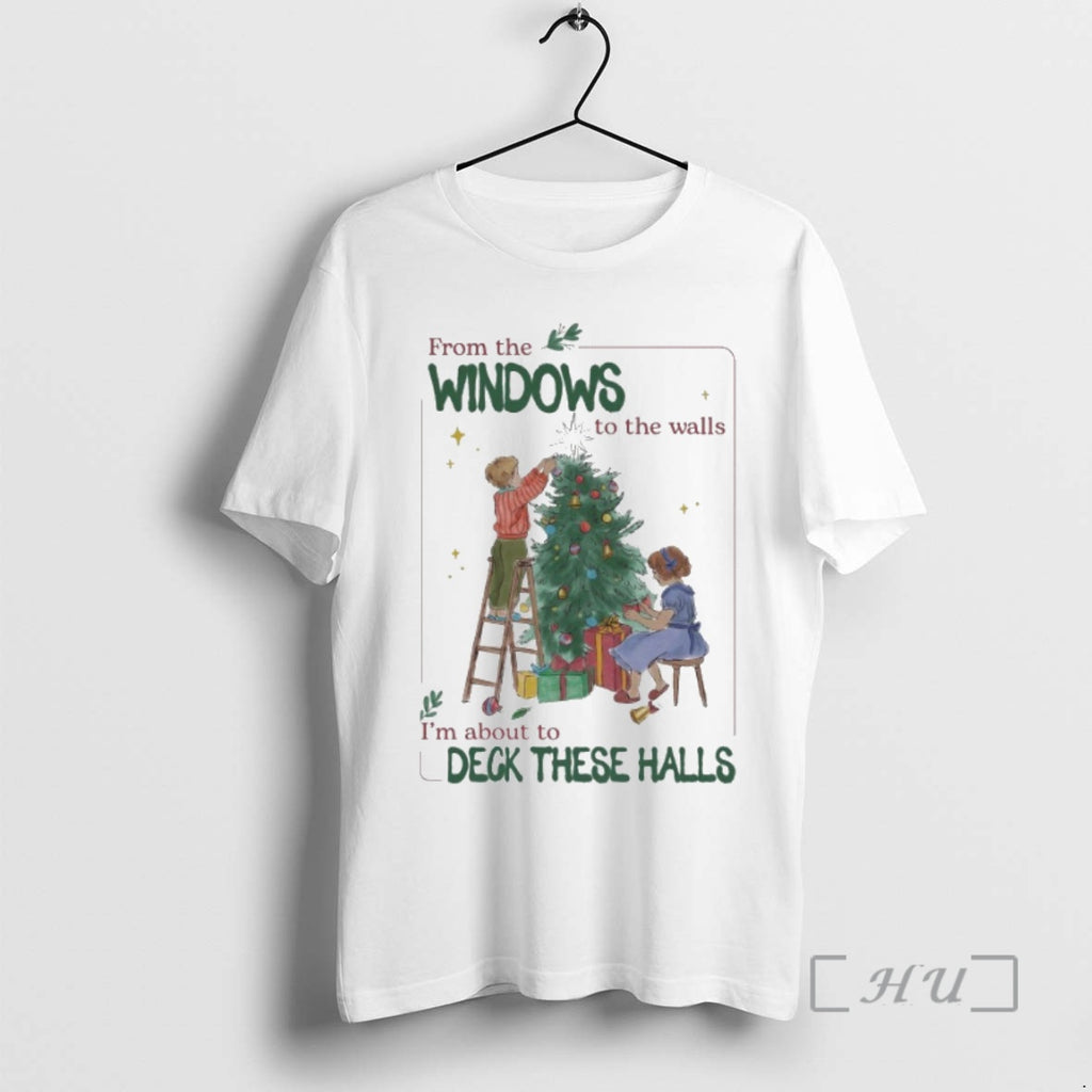 Officials From The Windows To The Walls Im About To Deck These Halls Tree Kids T-Shirts, Hoodie, Sweatshirt | PopFlextees.com