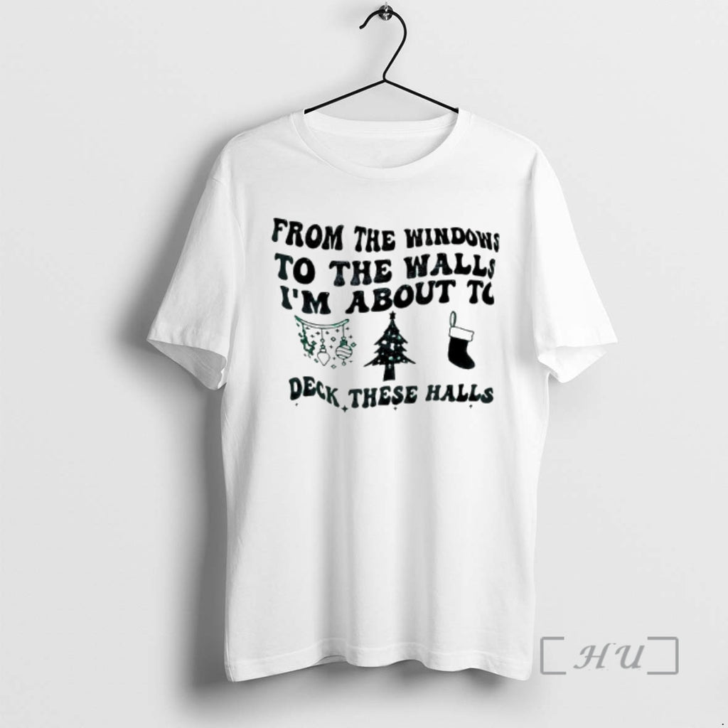 Officials From The Windows To The Walls Im About To Christmas Premium T Shirts Sweater Hoodie, Sweatshirt | PopFlextees.com