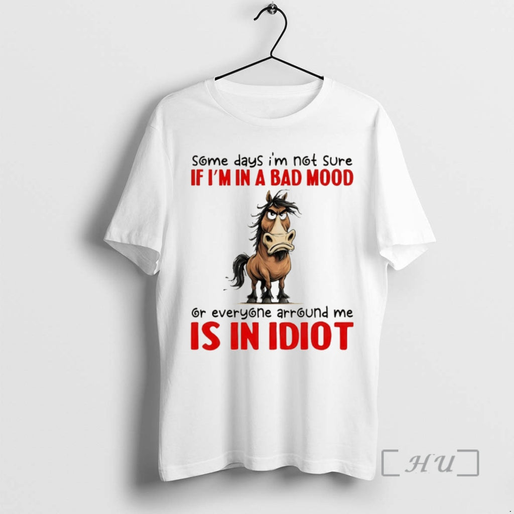 Officials Funny Donkey Some Days Im Not Sure If Im In A Bad Mood Or T-Shirts, Hoodie, Sweatshirt | PopFlextees.com