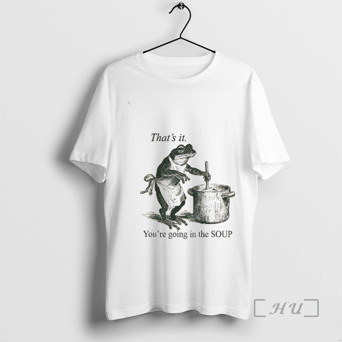 Officials Funny Frog Thats It Youre Going In The Soup Vintage Premium T Shirts Sweater Hoodie, Sweatshirt | PopFlextees.com
